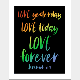 Christian Bible Verse: Love yesterday, love today, love forever (rainbow text) Posters and Art